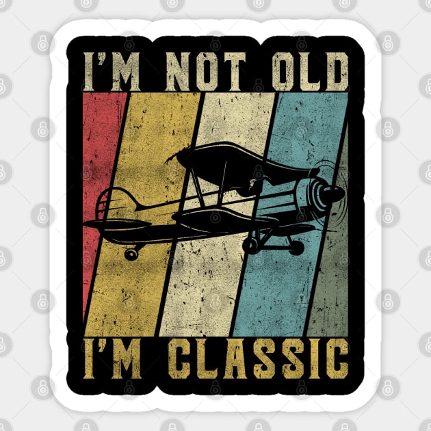 Funny Biplane I'm Not Old I'm Classic Vintage Airplane Pilot Sticker by The Design Catalyst